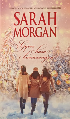 Sarah Morgan - Gyere haza karcsonyra!