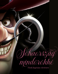 Disney - Villains 9. - Sohaorsz�g mind�r�kk� - Hook kapit�ny t�rt�nete