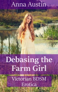 Anna Austin - Debasing The Farm Girl