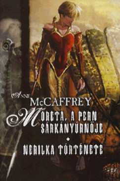 Anne Mccaffrey - Moreta, a Pern srknyrnje - Nerilka trtnete