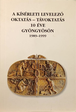 Dr. Magda Sndor - Dr. Misi Sndor - A ksrleti levelez oktats - tvoktats 10 ve Gyngysn 1989-1999