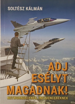 Adj es�lyt magadnak