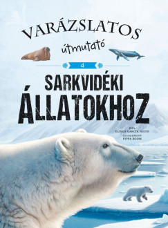 Varzslatos tmutat a sarkvidki llatokhoz