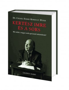 Dr. Czeizel Endre - Brdossy Pter - Kertsz Imre s a sors