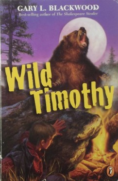Gary L. Blackwood - Wild Timothy