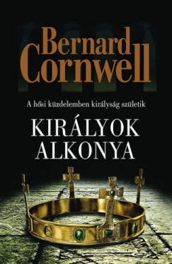 Bernard Cornwell - Kirlyok alkonya
