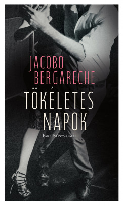Jacobo Bergareche - Tkletes napok