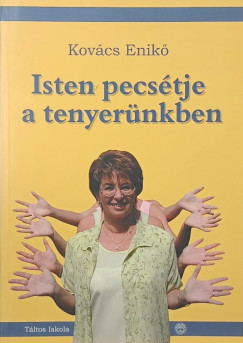 Isten pecs�tje a tenyer�nkben