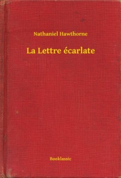 Nathaniel Hawthorne - Hawthorne Nathaniel - La Lettre carlate