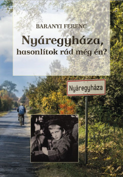 Baranyi Ferenc - Nyregyhza, hasonltok rd mg n?