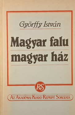 Magyar falu magyar h�z - (reprint)
