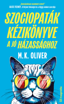 M.K. Oliver - Szociopat�k k�zik�nyve a j� h�zass�ghoz