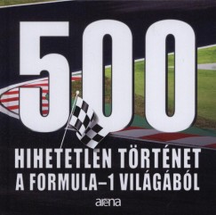 500 hihetetlen trtnet a Formula-1 vilgbl