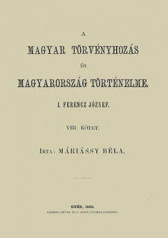 A magyar trvnyhozs s magyarorszg trtneleme - VIII. ktet