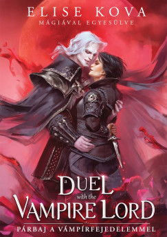 Elise Kova - A Duel with the Vampire Lord - Prbaj a vmprfejedelemmel