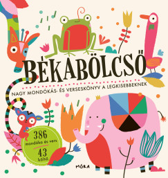 Lovász Andrea (Szerk.) - Békabölcső - Nagy mondókás- és verseskönyv a legkisebbeknek