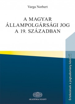 A magyar llampolgrsgi jog a 19. szzadban