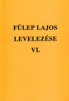F. Csanak Dra   (Szerk.) - Flep Lajos levelezse VI. - 1951-1960