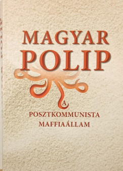 Magyar Bálint (Szerk.) - Magyar polip
