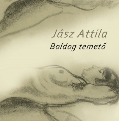 Jász Attila - Boldog temetõ