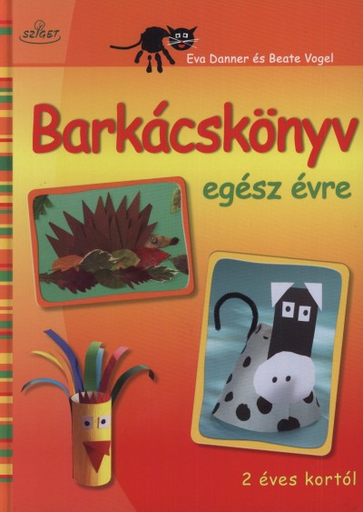 Eva Danner - Beate Vogel - Barkácskönyv egész évre