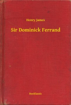 Henry James - Sir Dominick Ferrand