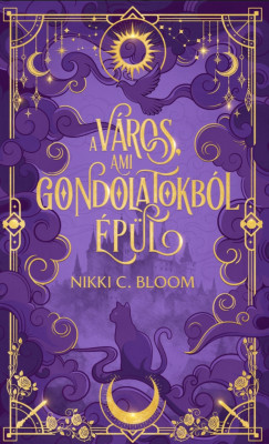 Nikki C. Bloom - A város, ami gondolatokból épül