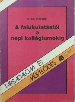 Erdei Ferenc - A falukutatstl a npi kollgiumokig