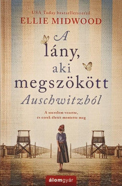 A l�ny aki megsz�k�tt Auschwitzb�l