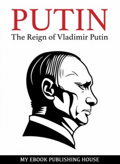 My Ebook Publishing House - Putin - An Unauthorized Biography