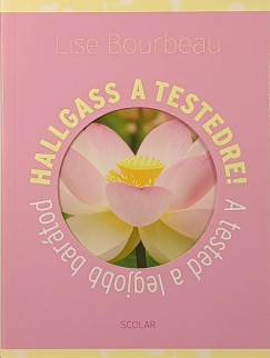 Hallgass a testedre