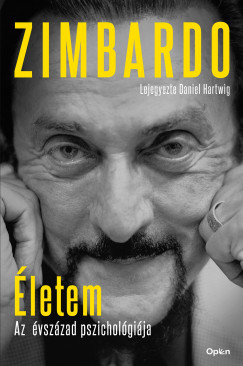 Philip Zimbardo - letem - Az vszzad pszicholgija - Lejegyezte Daniel Hartwig