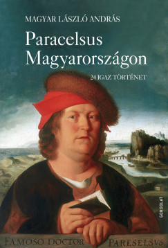 Magyar Lszl Andrs - Paracelsus Magyarorszgon