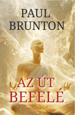 Paul Brunton - Az t befel