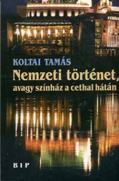 Koltai Tamás - Nemzeti történet, avagy Színház a cethal hátán