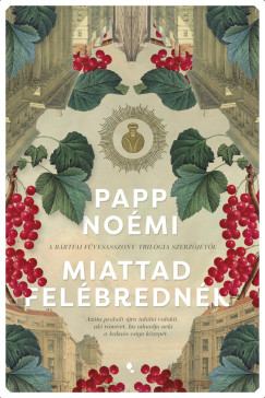 Miattad felbrednk