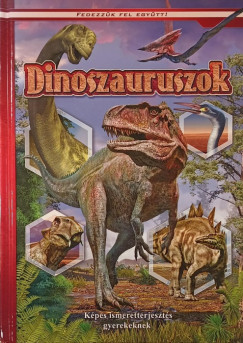 Dinoszauruszok - K�pes ismeretterjeszt�s gyerekeknek