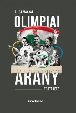 Dnes Tams - A 184 magyar olimpiai arany trtnete