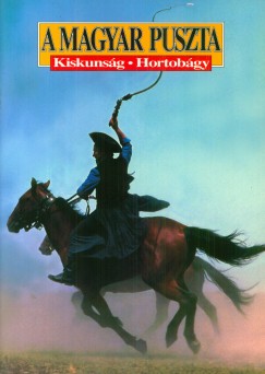 A magyar puszta - Kiskunsg - Hortobgy