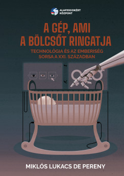 A g�p, ami a b�lcs�t ringatja