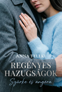 Anna  Teleki - Reg�nyes hazugs�gok