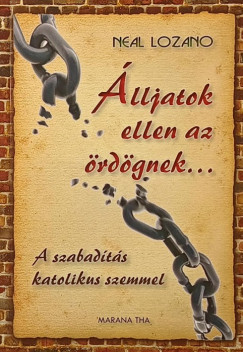 �lljatok ellen az �rd�gnek... (A szabad�t�s katolikus szemmel)