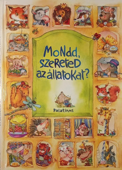 Mondd, szereted az �llatokat?