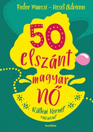 Fodor Marcsi - Neset Adrienne - 50 elszánt magyar nő Fodor Marcsi - Neset Adrienne - 50 elszánt magyar nő