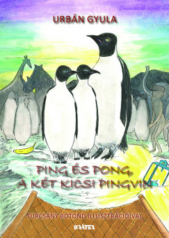 Urbn Gyula - Ping s Pong, a kt kicsi pingvin