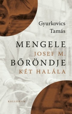 Gyurkovics Tams - Mengele brndje - Josef M. kt halla