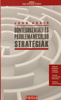 John Adair - Dntshozatali s problmamegold stratgik