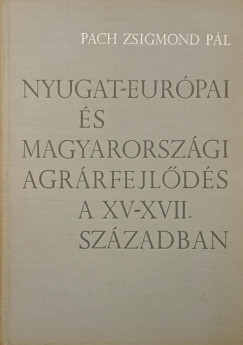 Nyugat-eurpai s magyarorszgi agrrfejlds a XV-XVII. szzadban