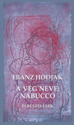Franz Hodjak - A vg neve: Nabucco