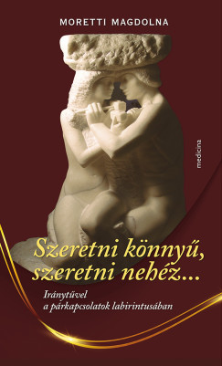 Moretti Magdolna - Szeretni k�nny�, szeretni neh�z...